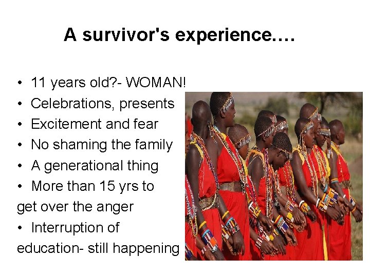 A survivor's experience. … • 11 years old? - WOMAN! • Celebrations, presents •