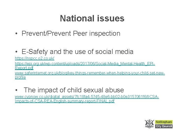 National issues • Prevent/Prevent Peer inspection • E-Safety and the use of social media