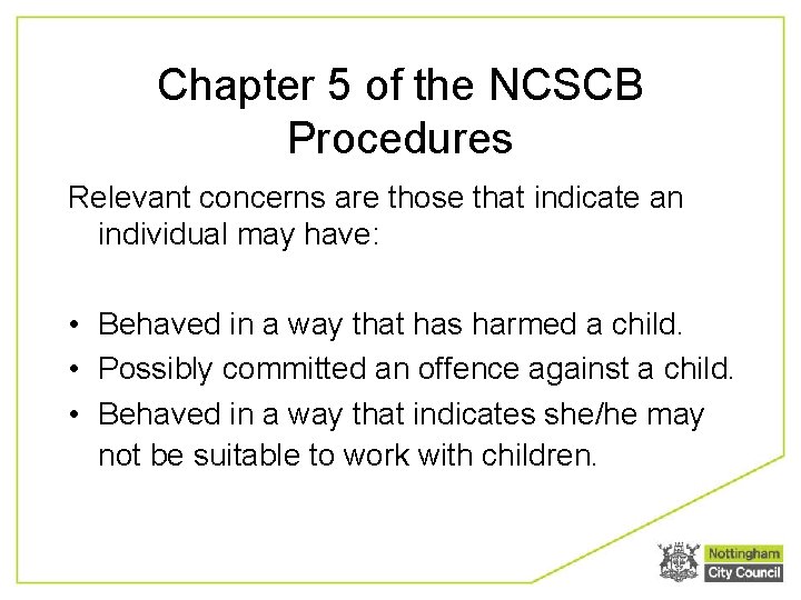 Chapter 5 of the NCSCB Procedures Relevant concerns are those that indicate an individual