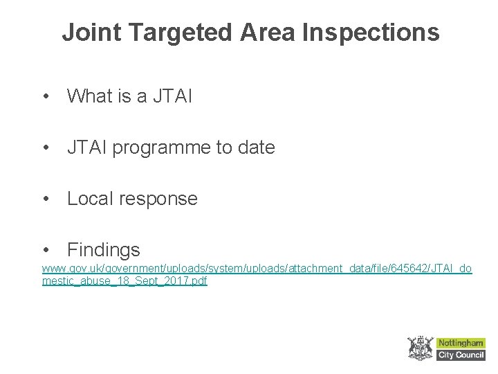 Joint Targeted Area Inspections • What is a JTAI • JTAI programme to date