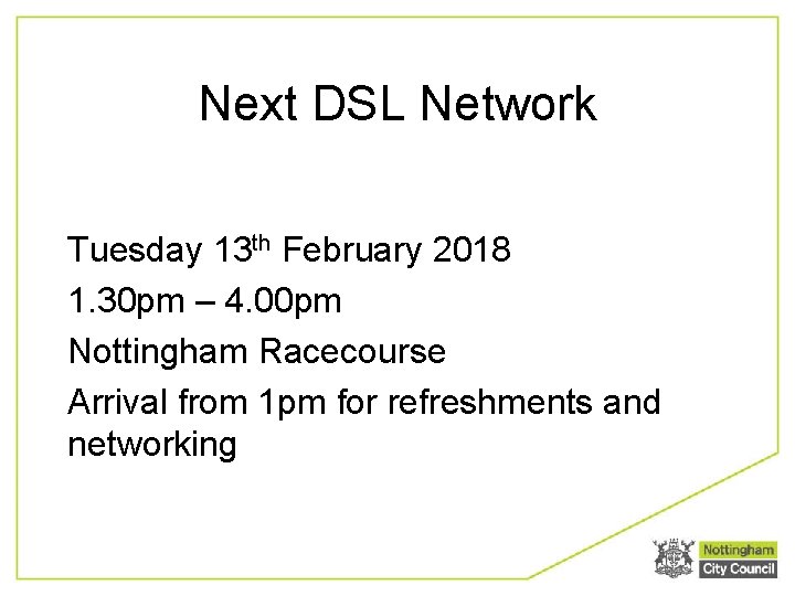 Next DSL Network Tuesday 13 th February 2018 1. 30 pm – 4. 00