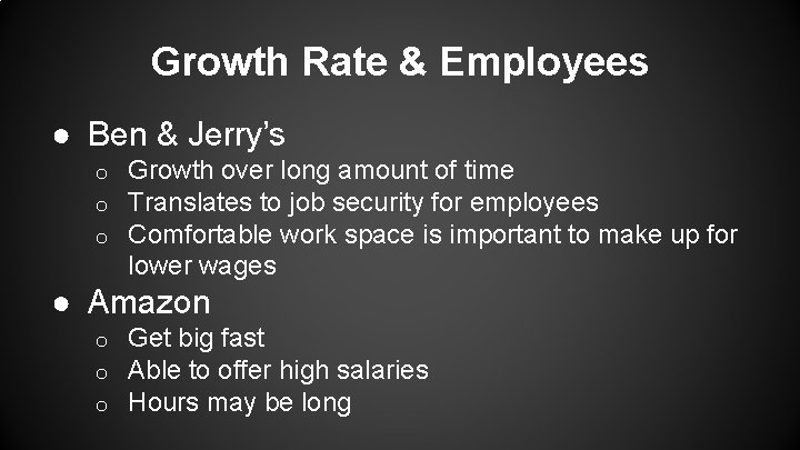 Growth Rate & Employees ● Ben & Jerry’s o o o Growth over long