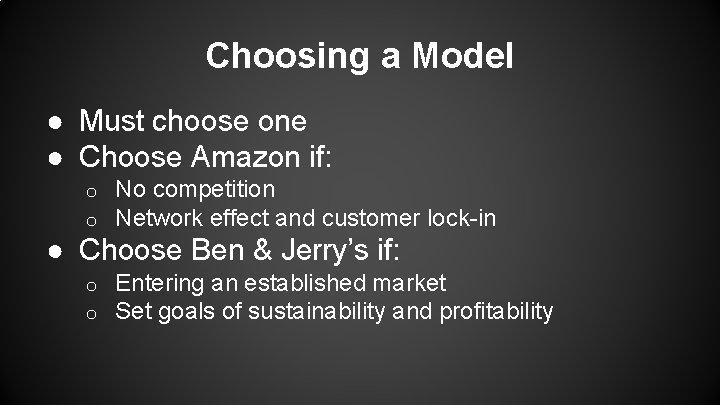 Choosing a Model ● Must choose one ● Choose Amazon if: o o No