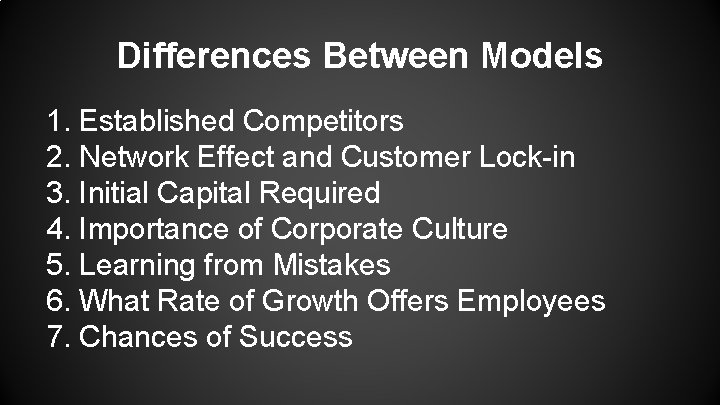 Differences Between Models 1. Established Competitors 2. Network Effect and Customer Lock-in 3. Initial