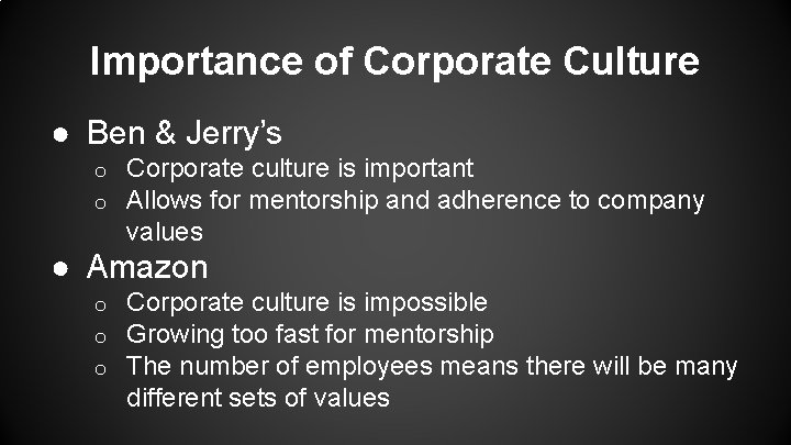 Importance of Corporate Culture ● Ben & Jerry’s o o Corporate culture is important