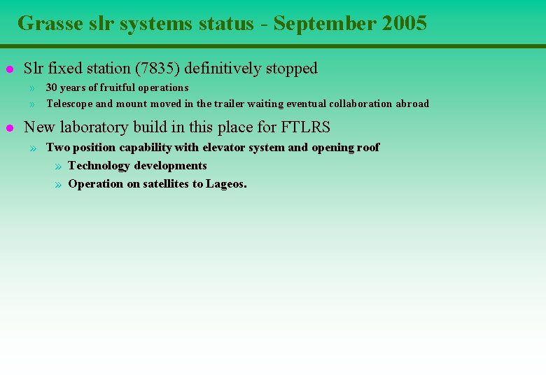 Grasse slr systems status - September 2005 l Slr fixed station (7835) definitively stopped