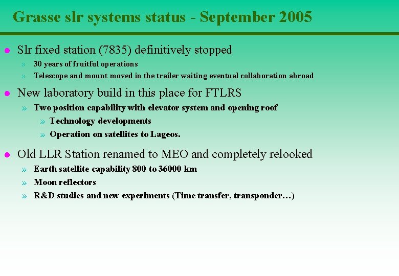 Grasse slr systems status - September 2005 l Slr fixed station (7835) definitively stopped