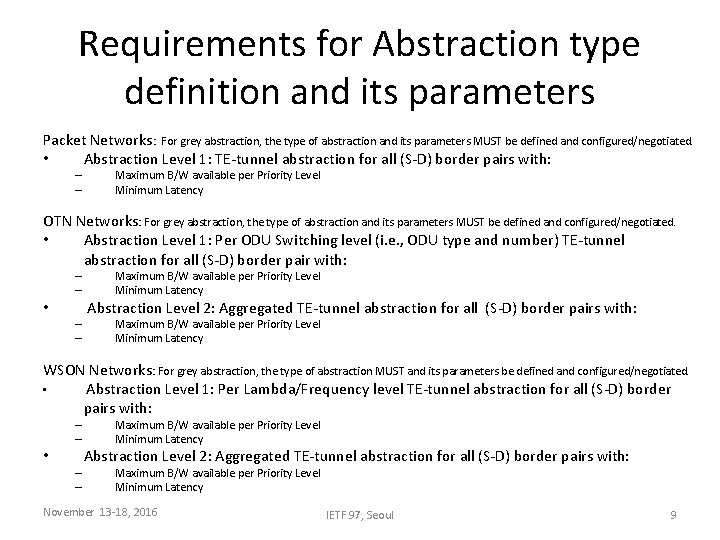 Requirements for Abstraction type definition and its parameters Packet Networks: For grey abstraction, the
