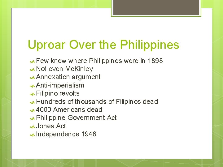 Uproar Over the Philippines Few knew where Philippines were in 1898 Not even Mc.