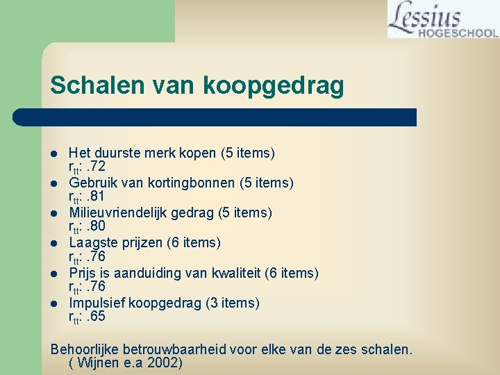 Schalen van koopgedrag l l l Het duurste merk kopen (5 items) rtt: .