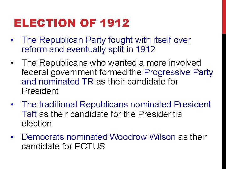 ELECTION OF 1912 • The Republican Party fought with itself over reform and eventually