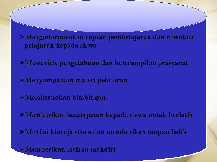 TAHAPAN PEMBELAJARAN LANGSUNG Slavin (2003) ØMenginformasikan tujuan pembelajaran dan orientasi pelajaran kepada siswa ØMe-review