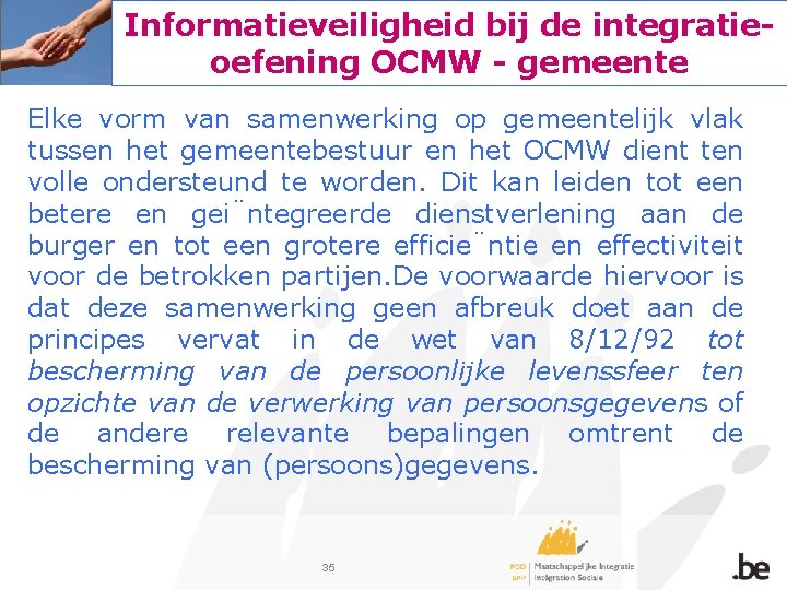 Informatieveiligheid bij de integratieoefening OCMW - gemeente Elke vorm van samenwerking op gemeentelijk vlak