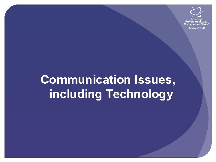 Communication Issues, including Technology 