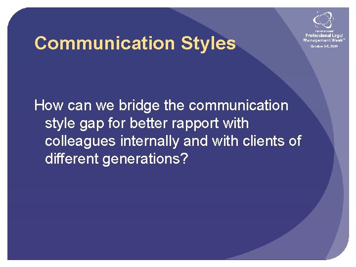 Communication Styles How can we bridge the communication style gap for better rapport with