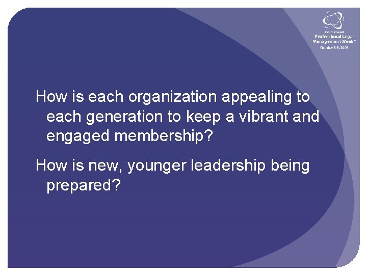 How is each organization appealing to each generation to keep a vibrant and engaged