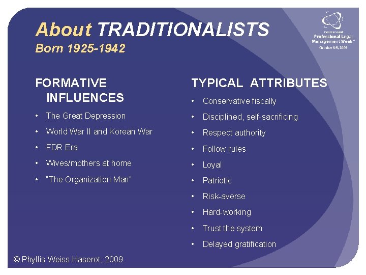 About TRADITIONALISTS Born 1925 -1942 FORMATIVE INFLUENCES TYPICAL ATTRIBUTES • The Great Depression •