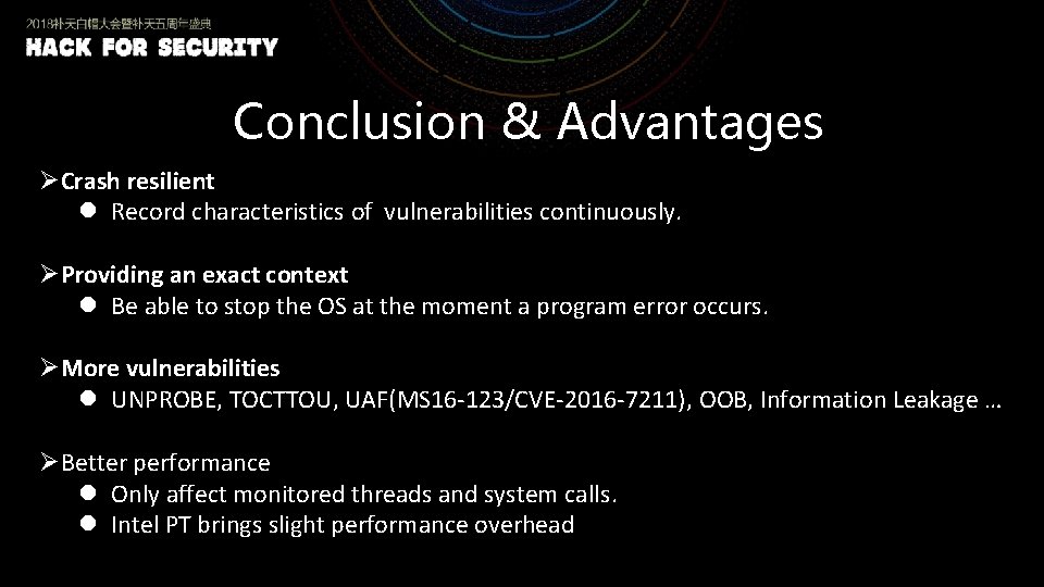 Conclusion & Advantages ØCrash resilient l Record characteristics of vulnerabilities continuously. ØProviding an exact