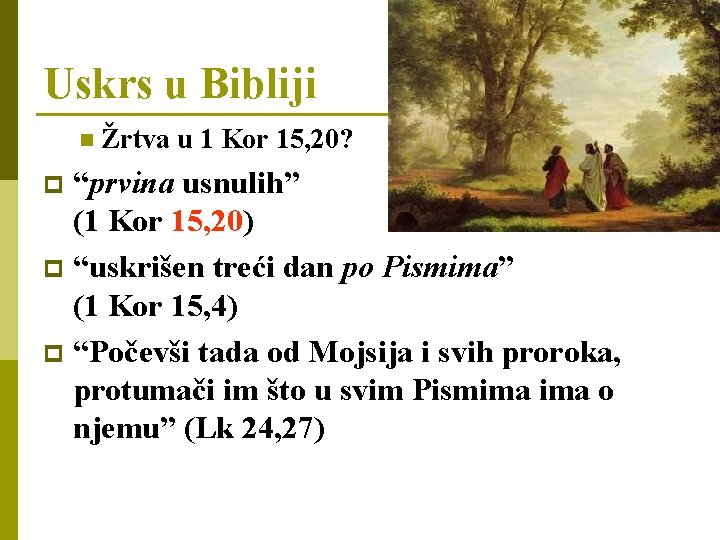 Uskrs u Bibliji n Žrtva u 1 Kor 15, 20? “prvina usnulih” (1 Kor