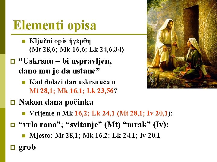 Elementi opisa n p “Uskrsnu – bi uspravljen, dano mu je da ustane” n