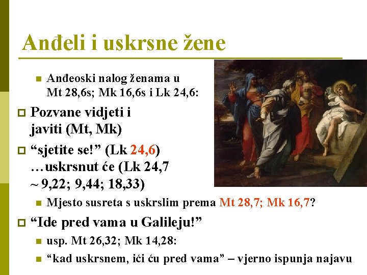 Anđeli i uskrsne žene n Anđeoski nalog ženama u Mt 28, 6 s; Mk