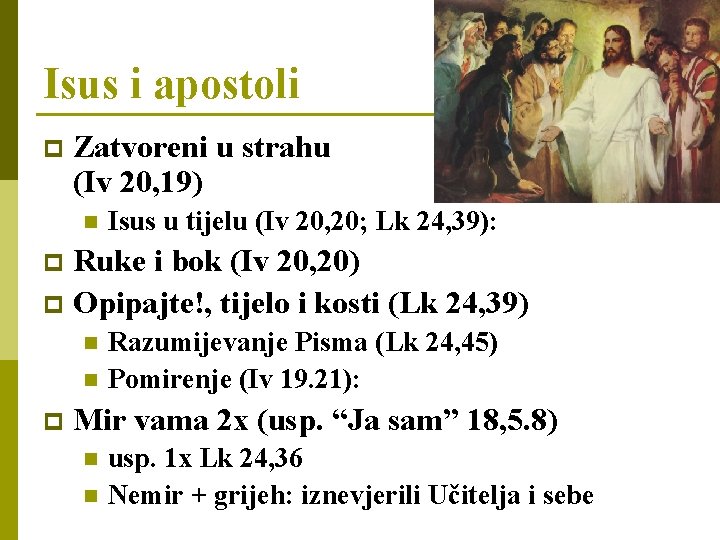 Isus i apostoli p Zatvoreni u strahu (Iv 20, 19) n Isus u tijelu