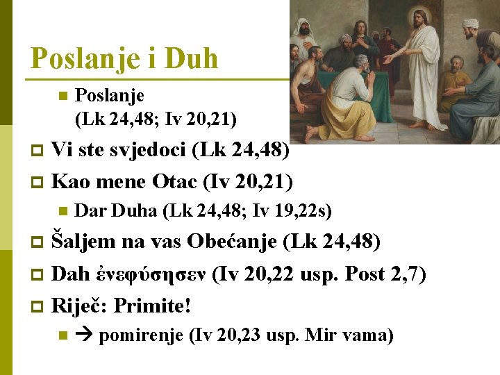 Poslanje i Duh n Poslanje (Lk 24, 48; Iv 20, 21) Vi ste svjedoci