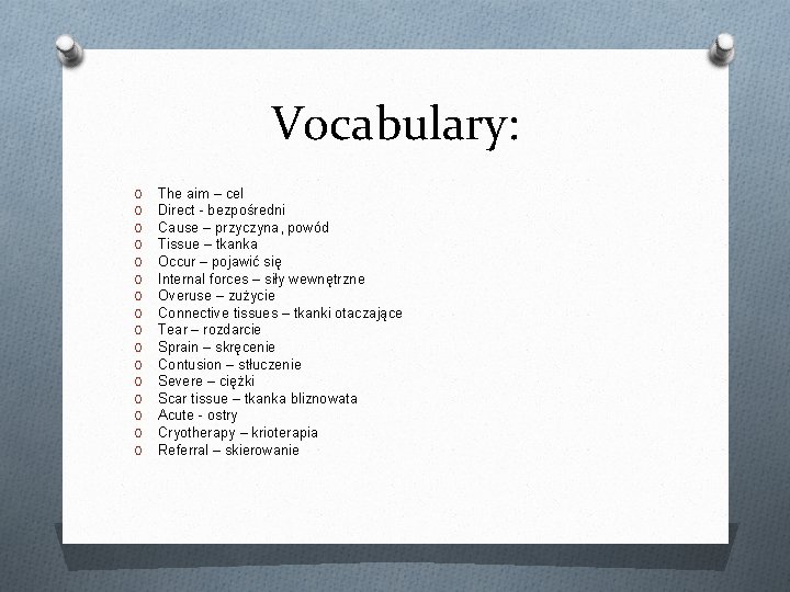 Vocabulary: O O O O The aim – cel Direct - bezpośredni Cause –