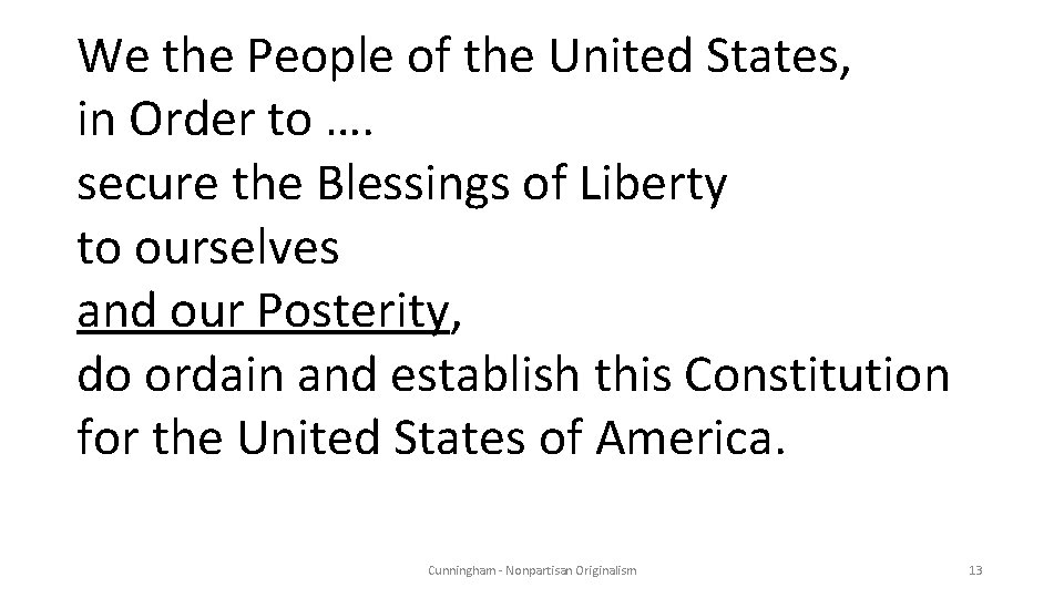 We the People of the United States, in Order to …. secure the Blessings