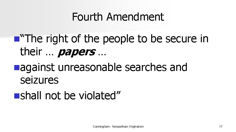 Fourth Amendment n“The right of the people to be secure in their … papers