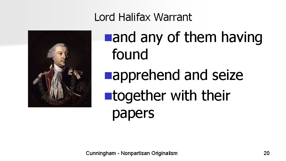 Lord Halifax Warrant nand any of them having found napprehend and seize ntogether with