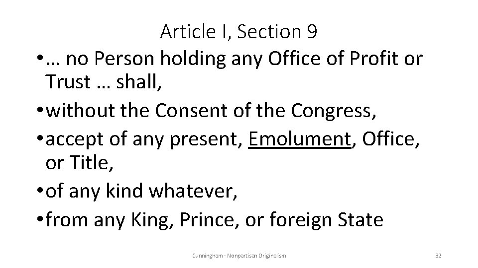 Article I, Section 9 • … no Person holding any Office of Profit or