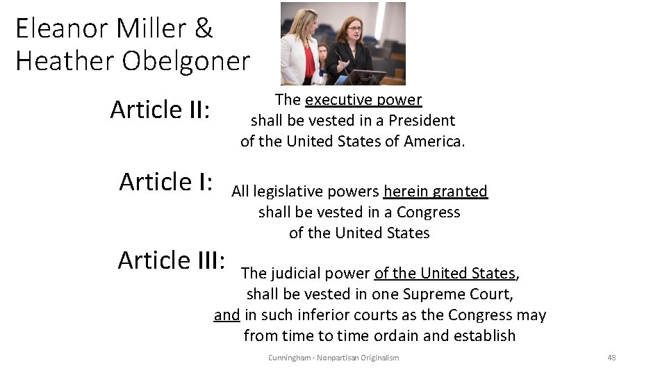 Eleanor Miller & Heather Obelgoner The executive power shall be vested in a President