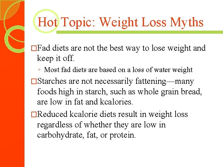 Hot Topic: Weight Loss Myths �Fad diets are not the best way to lose