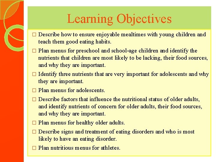 Learning Objectives Describe how to ensure enjoyable mealtimes with young children and teach them