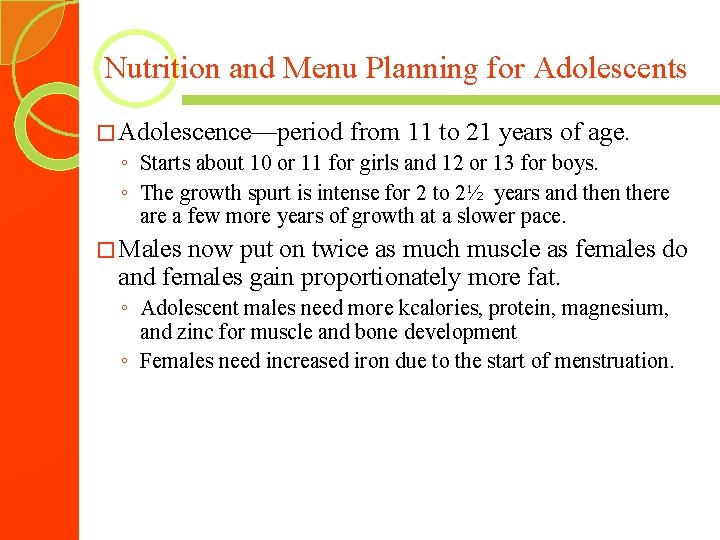 Nutrition and Menu Planning for Adolescents � Adolescence—period from 11 to 21 years of