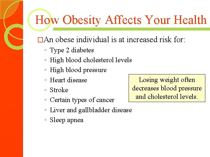 How Obesity Affects Your Health �An ◦ ◦ ◦ ◦ obese individual is at
