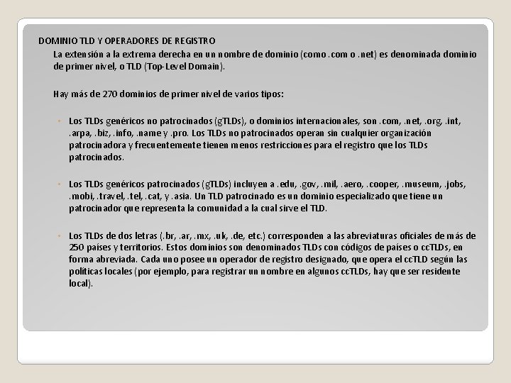 DOMINIO TLD Y OPERADORES DE REGISTRO La extensión a la extrema derecha en un