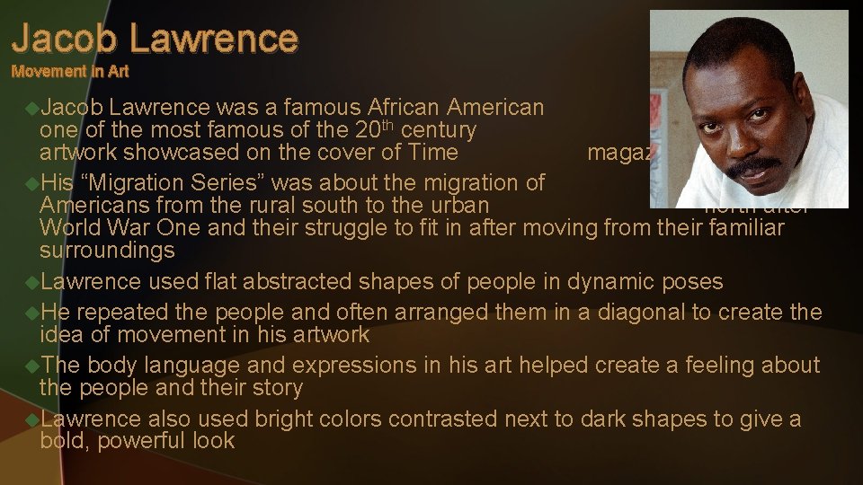 Jacob Lawrence Movement in Art u. Jacob Lawrence was a famous African American artist