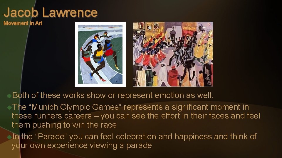 Jacob Lawrence Movement in Art u. Both of these works show or represent emotion