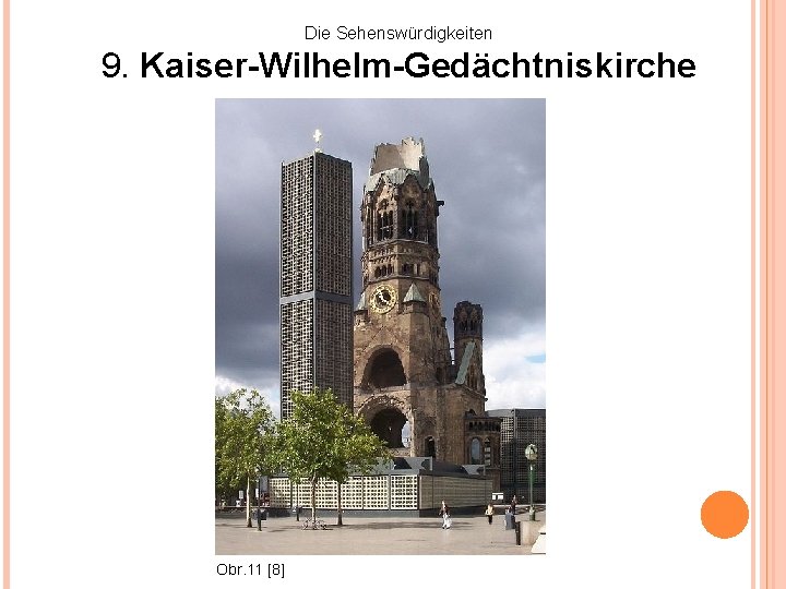 Die Sehenswürdigkeiten 9. Kaiser-Wilhelm-Gedächtniskirche Obr. 11 [8] 