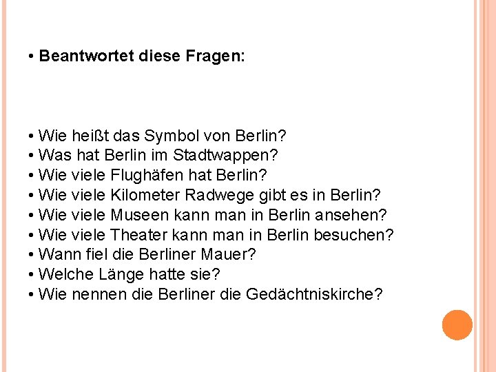  • Beantwortet diese Fragen: • Wie heißt das Symbol von Berlin? • Was