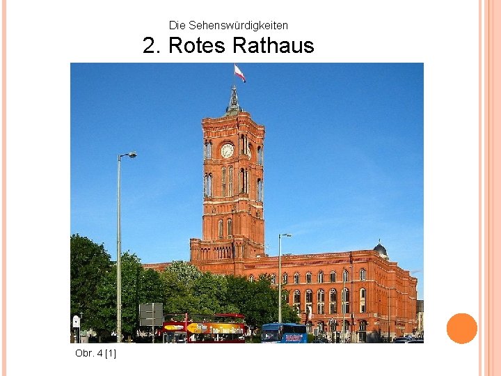 Die Sehenswürdigkeiten 2. Rotes Rathaus Obr. 4 [1] 