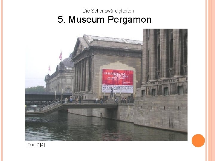 Die Sehenswürdigkeiten 5. Museum Pergamon Obr. 7 [4] 