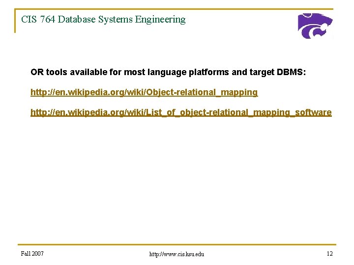 CIS 764 Database Systems Engineering OR tools available for most language platforms and target