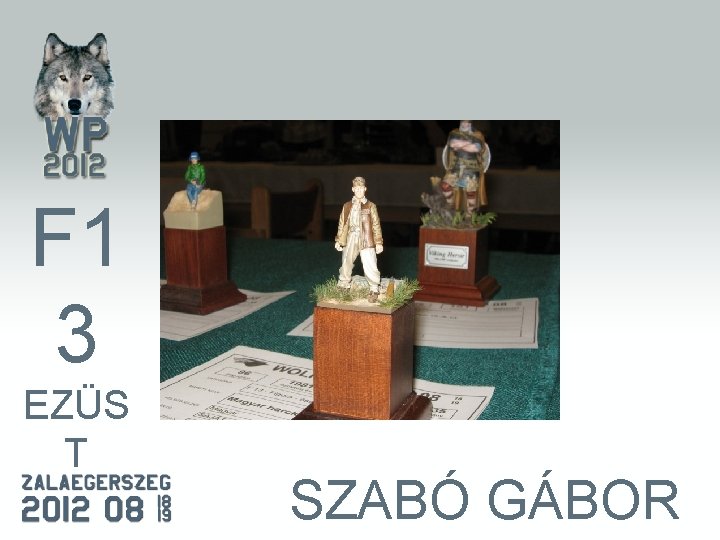 F 1 3 EZÜS T SZABÓ GÁBOR 