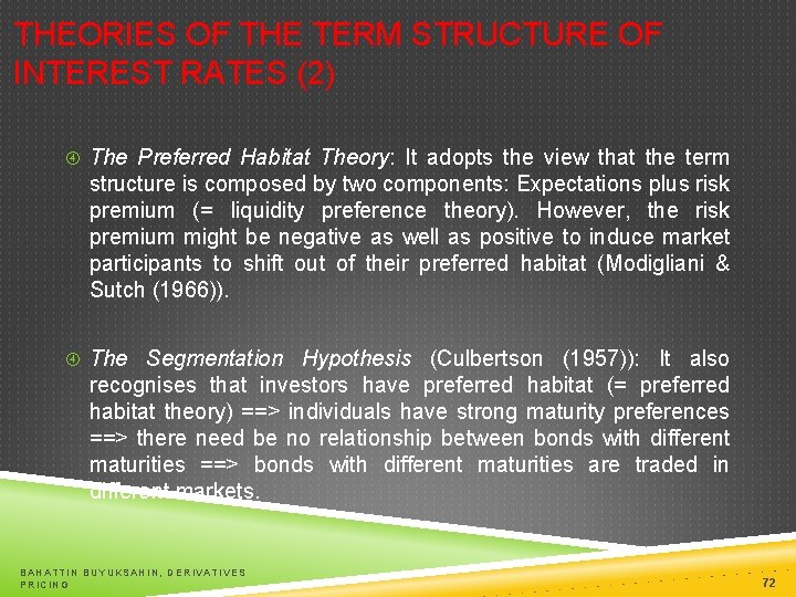 THEORIES OF THE TERM STRUCTURE OF INTEREST RATES (2) The Preferred Habitat Theory: It