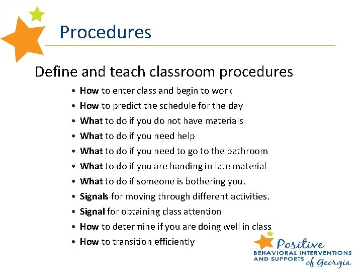 Procedures Define and teach classroom procedures • • • How to enter class and