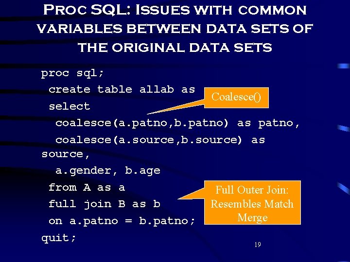 Proc SQL: Issues with common variables between data sets of the original data sets
