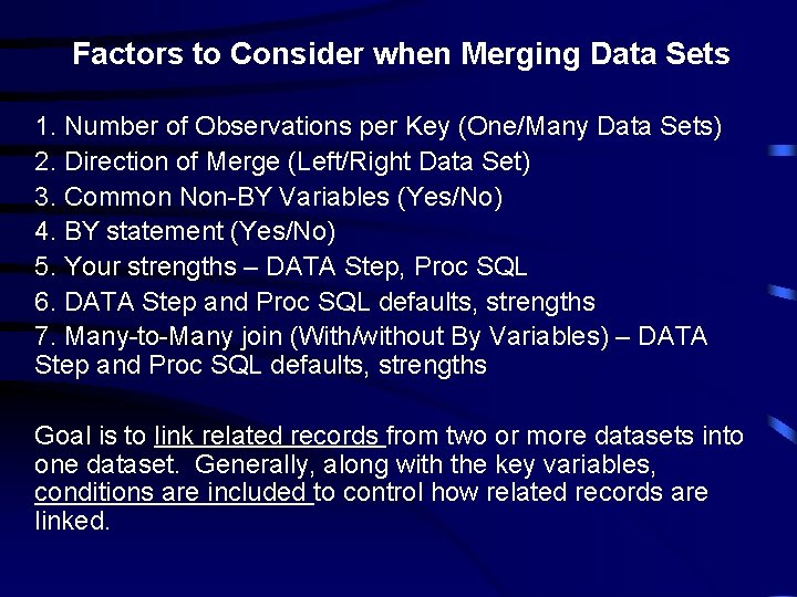 Factors to Consider when Merging Data Sets 1. Number of Observations per Key (One/Many